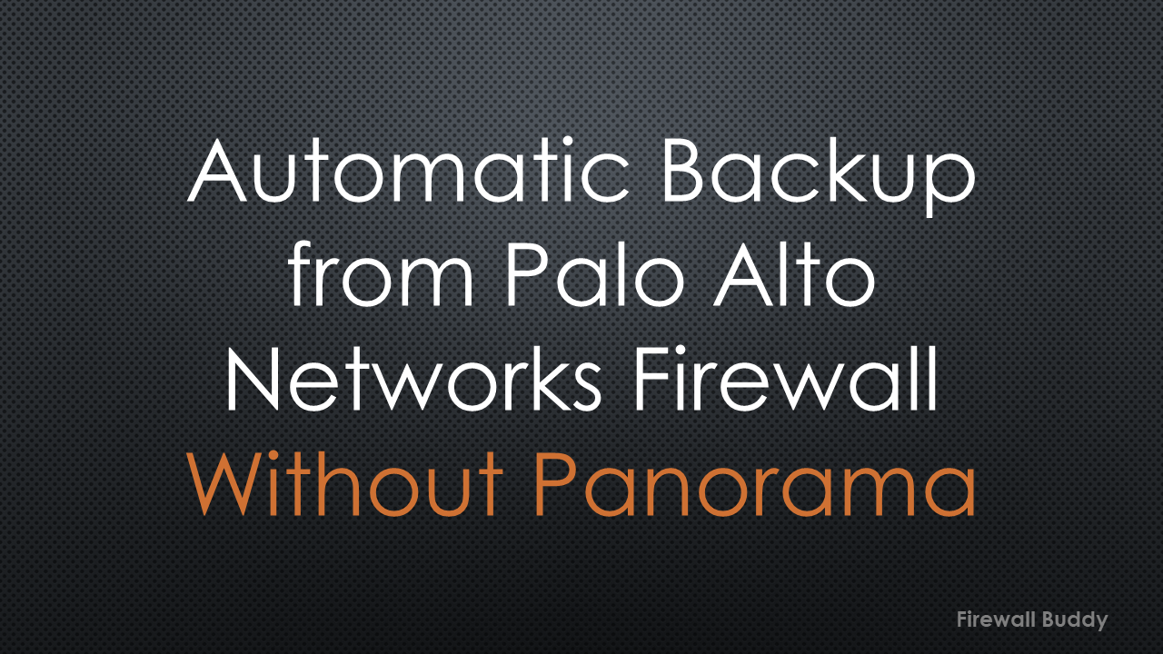 configure-automatic-backup-from-palo-alto-networks-firewall