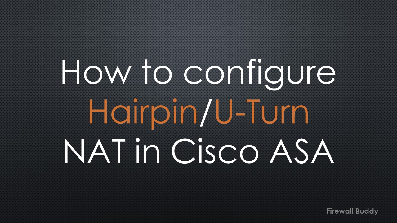 how-to-configure-hairpin-nat-in-cisco-asa-firewall